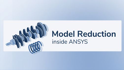 Model Reduction inside Ansys